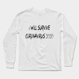 I Will Survive Corona 2020 Long Sleeve T-Shirt